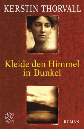 Kerstin Thorvall: Kleide den Himmel in Dunkel. (Paperback, 2002, Fischer (Tb.), Frankfurt)