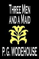 P. G. Wodehouse: Three Men and a Maid (Paperback, 2004, Wildside Press)
