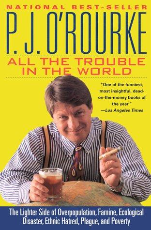 P. J. O'Rourke: All the Trouble in the World (Paperback, 1995, Atlantic Monthly Press)