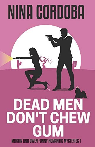 Nina Cordoba: Dead Men Don't Chew Gum (Paperback, 2018, CreateSpace Independent Publishing Platform, Createspace Independent Publishing Platform)