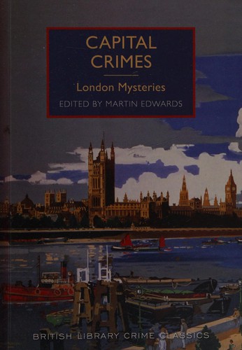 Martin Edwards: Capital Crimes (2015, The British Library)