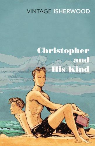 Christopher Isherwood: Christopher and His Kind (Paperback, 2012, VINTAGE, Vintage Classic)