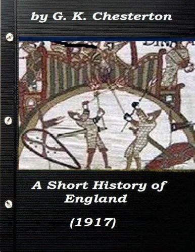G. K. Chesterton: A Short History of England by G. K. Chesterton (Paperback, 2015, CreateSpace Independent Publishing Platform)