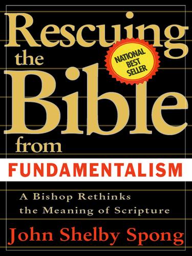 John Shelby Spong: Rescuing the Bible from Fundamentalism (EBook, 2004, HarperCollins)