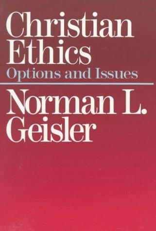 Norman L. Geisler: Christian ethics (1989, Baker Book House)