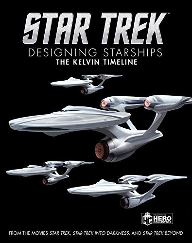 Ben Robinson: Star Trek: Designing Starships Volume 3: The Kelvin Timeline (2019, Hero Collector)