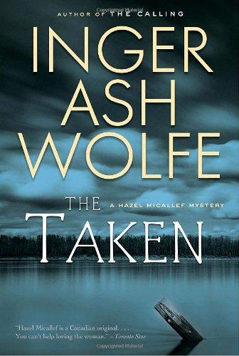 Inger Ash Wolfe: The Taken (Hardcover, 2009, McClelland & Stewart)