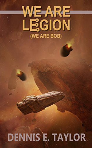 Dennis E. Taylor: We Are Legion (We Are Bob) (Bobiverse, #1) (2016)