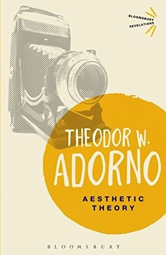 Theodor W. Adorno: Aesthetic Theory (2013, Bloomsbury Publishing Plc)