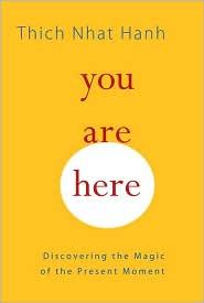 Thích Nhất Hạnh: You Are Here (2010, Shambhala)