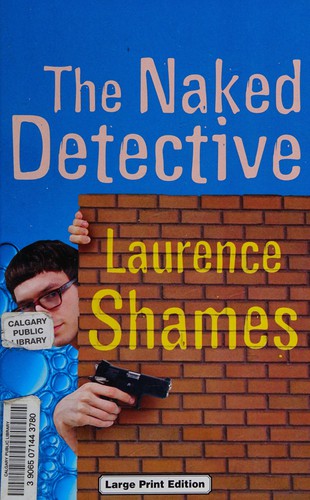 Laurence Shames: The naked detective (2002, Ulverscroft)