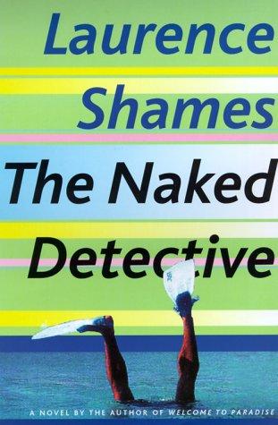 Laurence Shames: The naked detective (2000, Villard)