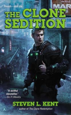 Steven L. Kent: The Clone Sedition (2012, Ace Books)