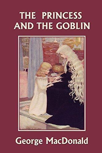 George MacDonald: The Princess and the Goblin (Yesterday's Classics)