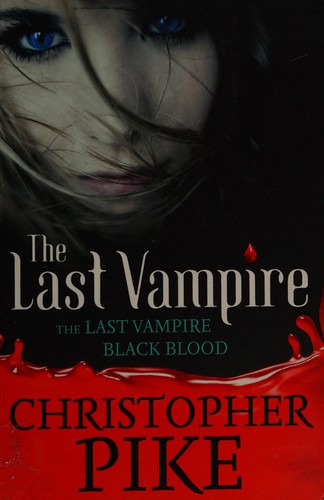 Christopher Pike: The last vampire (2010, Hodder Children's)
