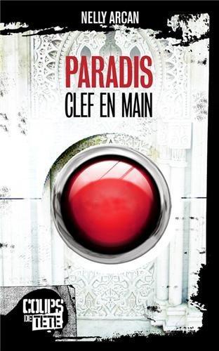 Nelly Arcan: Paradis clef en main (French language, 2009)