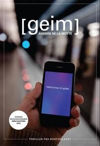 Anders de la Motte: Geim (Hardcover, Norwegian language, 2011, Bokforlaget)