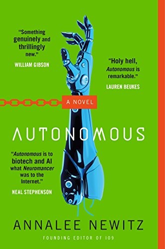 Annalee Newitz (duplicate), Annalee Newitz: Autonomous: A Novel (2017, Tor Books)