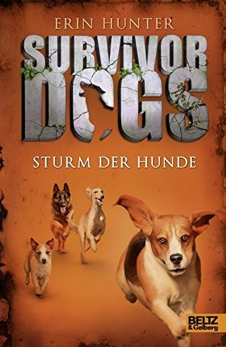 Erin Hunter: Survivor Dogs I 06. Sturm der Hunde (Hardcover, 2016, Beltz GmbH, Julius)