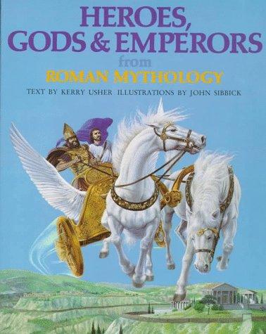 Kerry Usher: Heroes, gods & emperors from Roman mythology (1992, Peter Bedrick Books)