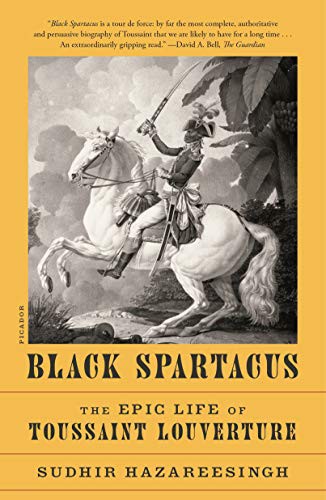 Sudhir Hazareesingh: Black Spartacus (2021, Picador)
