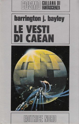 Barrington J. Bayley: Le vesti di Caean (Paperback, Italian language, 1980, Nord)