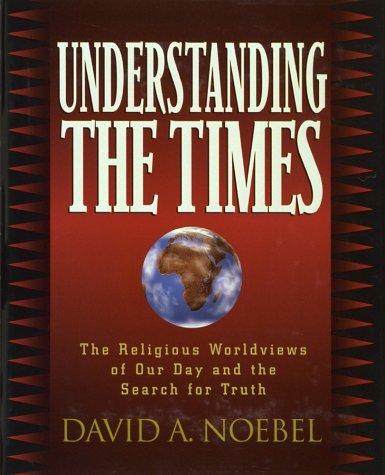 David A. Noebel: Understanding the times (1994, Harvest House Publishers)