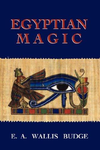 Ernest Alfred Wallis Budge: Egyptian Magic (Paperback, 2007, Book Tree)