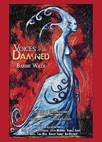 Clive Barker, Barbie Wilde, Chris Alexander: Voices of the Damned (Hardcover, 2015, Short, Scary Tales Publications)