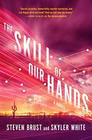 Steven Brust, Skyler White: The Skill of Our Hands (2017, Tor Books)