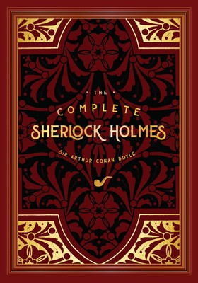 Arthur Conan Doyle: The Complete Sherlock Holmes (Hardcover, 2019, Rock Point)