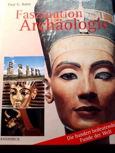 Paul G. Bahn, Martin Rometsch: Faszination Archäologie: Die hundert bedeutendsten Funde der Welt (2001, Knesebeck)