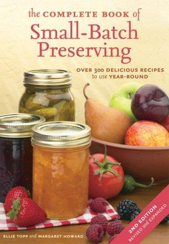 Ellie Topp, Margaret Howard: Complete Book of Small-Batch Preserving (2007)