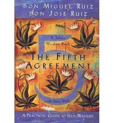Don Miguel Ruiz, Janet Mills, Don Jose Ruiz: The Fifth Agreement (2011)