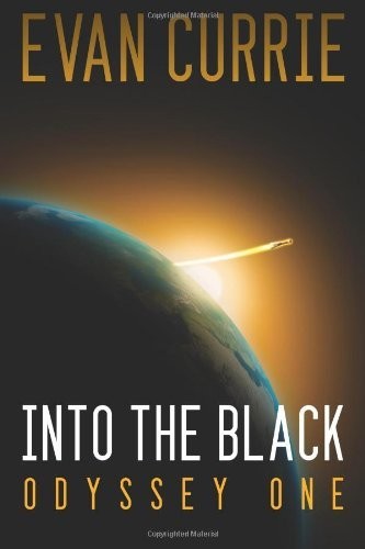 Evan Currie: Into the Black [Remastered Edition] (Odyssey One Book 1) (2012, 47North)