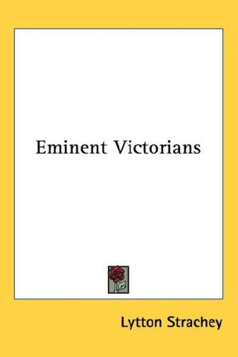 Giles Lytton Strachey: Eminent Victorians (Hardcover, Kessinger Publishing, LLC)