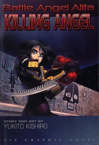 Yukito Kishiro: Battle Angel Alita (1995, VIZ Media LLC)