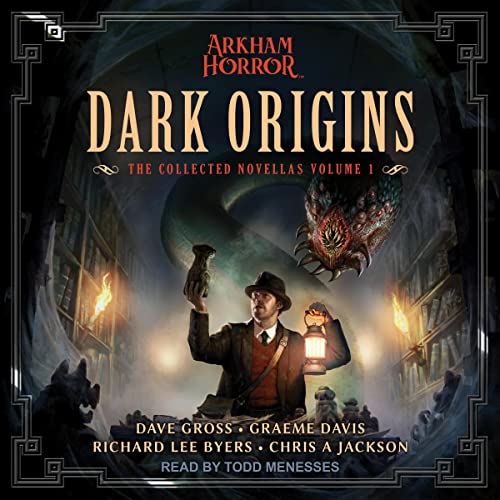 Graeme Davis, Dave Gross, Richard Lee Byers, Chris A. Jackson: Dark Origins : Arkham Horror (AudiobookFormat, 2021, Asmodee Editions)