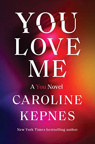 Caroline Kepnes: You Love Me (Paperback)