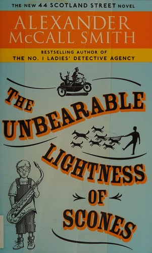 Alexander McCall Smith: The unbearable lightness of scones (2010, Anchor Books)