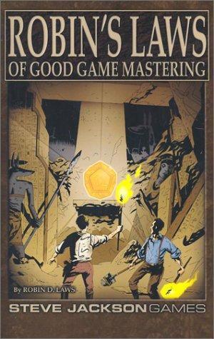 Robin D. Laws: Robin's Laws of Good Game Mastering