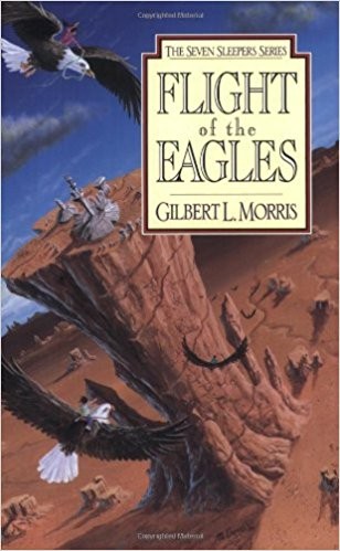 Gilbert Morris: Flight of the Eagles (Seven Sleepers Series #1) (1994, Moody Pres)