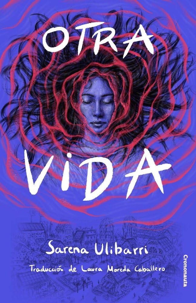 Sarena Ulibarri: Otra vida (Paperback, Spanish language, Crononauta)