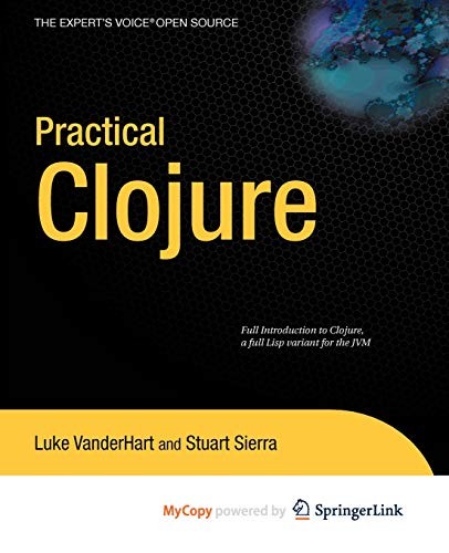 Luke VanderHart, Stuart Sierra: Practical Clojure (Paperback, 2011, Apress)