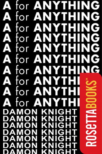 Damon Knight: A for Anything (EBook, 2002, RosettaBooks)