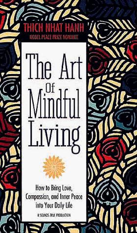 Thích Nhất Hạnh: The Art of Mindful Living (AudiobookFormat, 1992, Sounds True)
