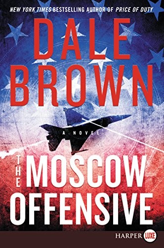 Dale Brown: The Moscow Offensive (Paperback, 2018, HarperLuxe)