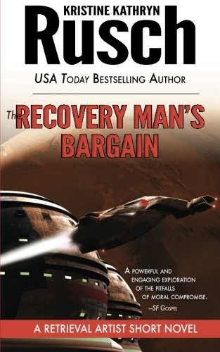 Kristine Kathryn Rusch: The Recovery Man's Bargain: A Retrieval Artist Short Novel (Paperback, 2012, WMG Publishing)