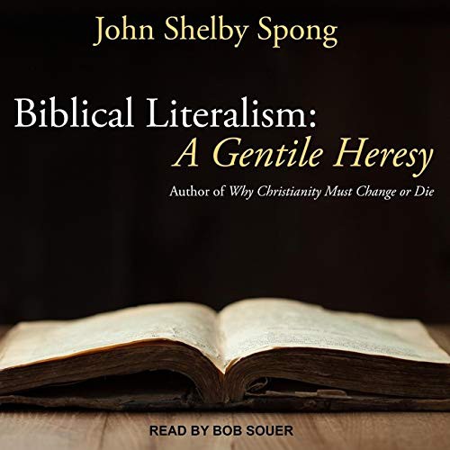 John Shelby Spong: Biblical Literalism : A Gentile Heresy (AudiobookFormat, 2021, Tantor and Blackstone Publishing)