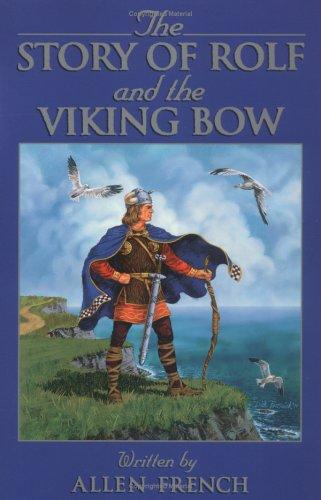 Allen French: The story of Rolf and the Viking bow (1994, Bethelehem Books)